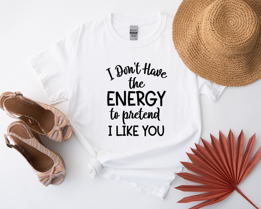 PREORDER DON'T HAVE THE ENERGY TEE